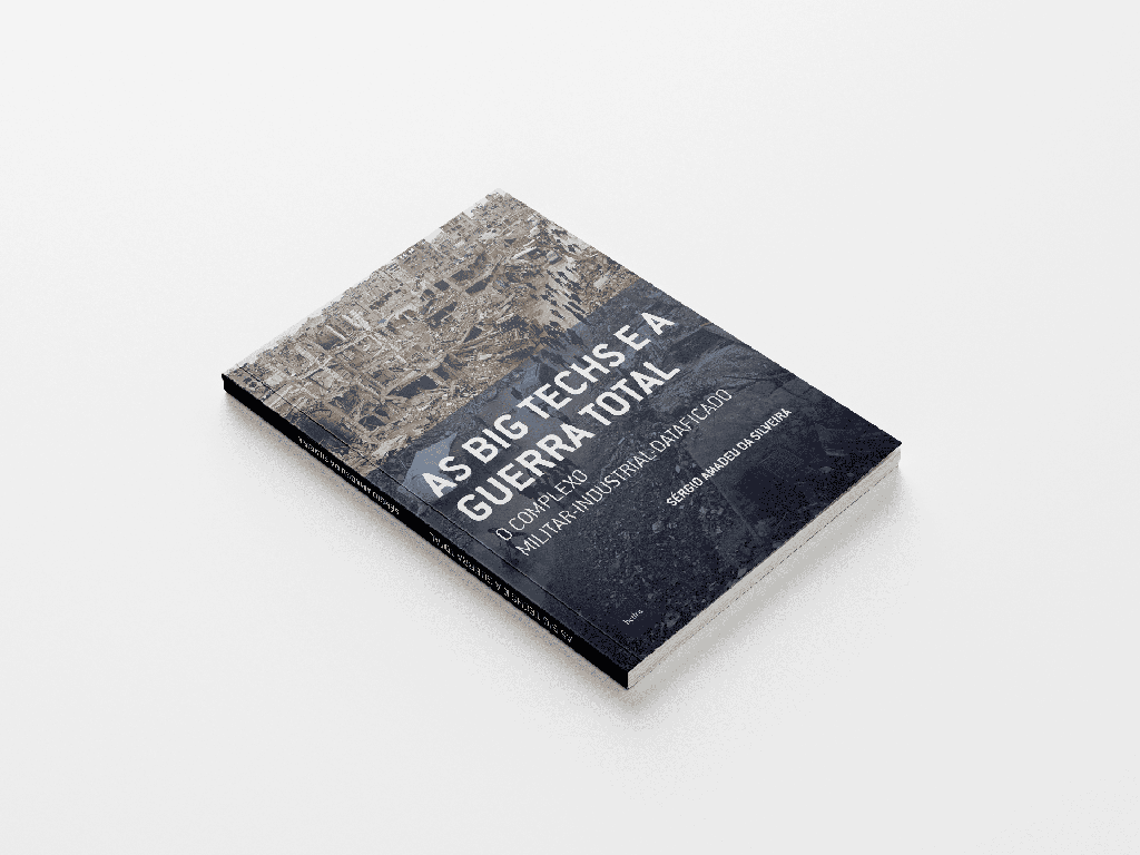 Livro “As big techs e a guerra total: o complexo militar-industrial-dataficado”, de Sérgio Amadeu. | Imagem: Divulgação