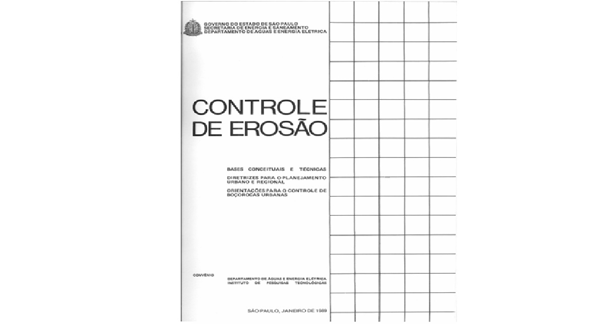 Fac-símile da capa do estudo “Controle da Erosão: bases conceituais e técnicas. Diretrizes para o   planejamento urbano e regional. Orientações para o controle de boçorocas urbanas”, elaborado pelo Departamento de Águas e Energia Elétrica (DAEE) & Instituto de Pesquisas Tecnológicas (IPT) e publicado no ano de 1989.