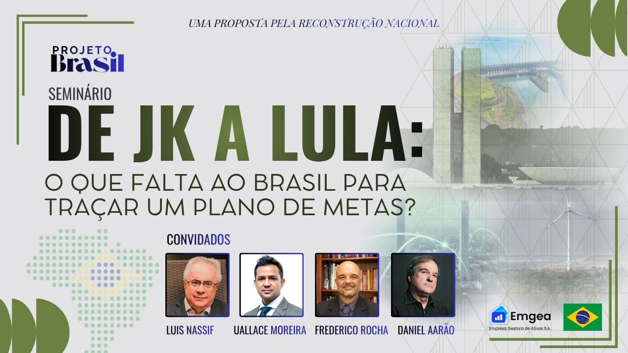 Seminário do Projeto Brasil discute o que falta ao país para traçar um novo Plano de Metas